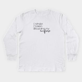 Building My Empire. Boss Ladies. Inspirational Quote Art Kids Long Sleeve T-Shirt